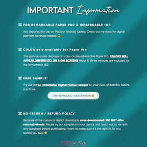 May include: A teal graphic with the words "IMPORTANT Information" in a script font. The text provides information about digital planners, including compatibility, color availability, free samples, and the no return/refund policy.