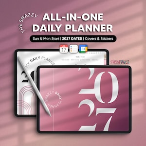 May include: A digital daily planner for 2027 displayed on two tablets with a stylus. The screen shows the text "THE SNAZZY ALL-IN-ONE DAILY PLANNER", "Sun & Mon Start | 2027 DATED | Covers & Stickers", and "2027" in large white font on a mauve background.