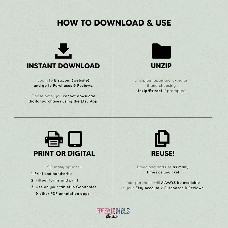 May include: A graphic with instructions on how to download and use a digital product. The graphic has four sections: Instant Download, Unzip, Print or Digital, and Reuse. The graphic includes icons for each section.
