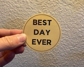 Best day ever vinyl sticker