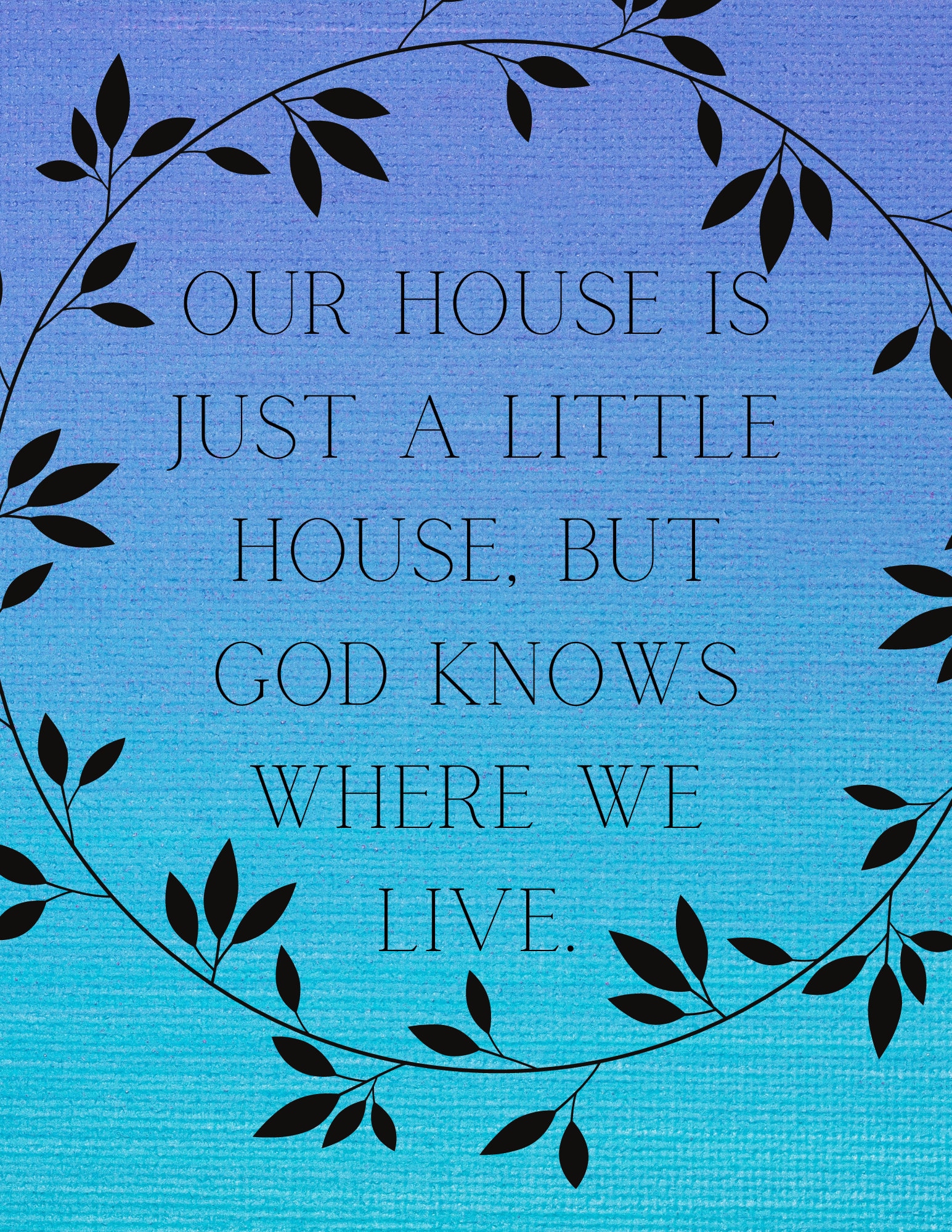 Our House is Just a Little House but God Knows Where We Live - Etsy UK