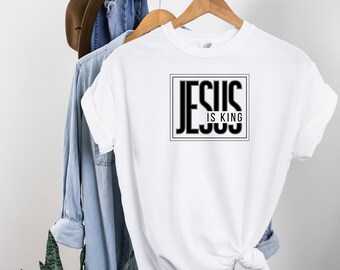 Jesus Is King T-Shirt, Unisex Christian T-shirt, Jesus, Christian tee, Slogan Hipster, Unisex T-shirt