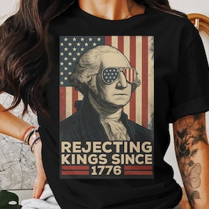 Rejecting Kings Since 1776 T-Shirt: Anti-Trump Protest Tee