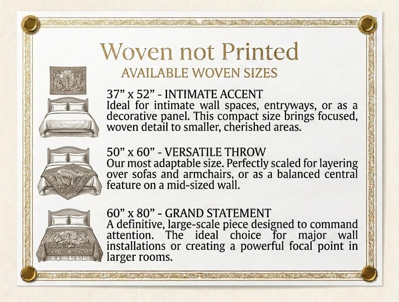 May include: A white informational sign with gold borders titled Woven not Printed. It lists three available sizes: 37 inches by 52 inches, 50 inches by 60 inches, and 60 inches by 80 inches, each accompanied by a small illustration of a bed.