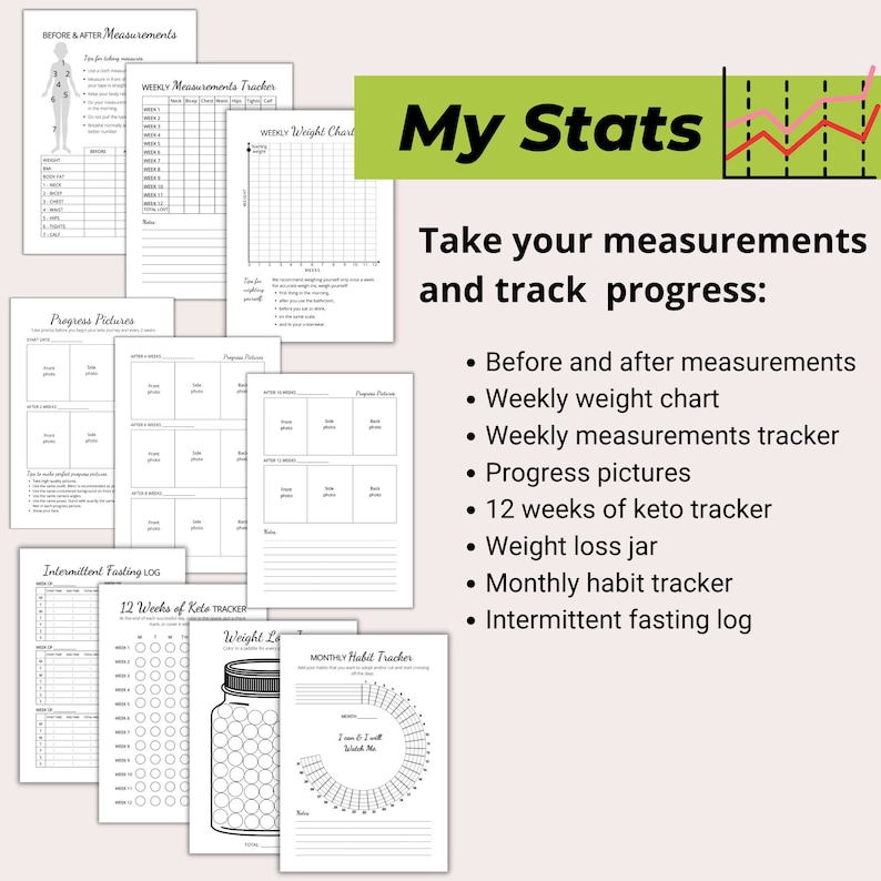 May include: A collection of printable pages for tracking health and fitness progress. Includes pages for before and after measurements, weekly weight charts, progress pictures, and a 12-week keto tracker. The text "My Stats" is displayed.