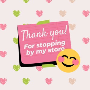 May include: A pink sticky note with the words "Thank you! For stopping by my store" in white text. A yellow emoji with rosy cheeks and a smile is on the right. The background is a light pink with scattered heart shapes.