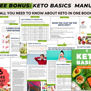 May include: A Keto Basics Manual with the text "Free Bonus" and "All you need to know about Keto in one book." The manual includes information on keto-friendly alternatives, diet tips, and recipes. The cover features the text "Keto Basics Keto Diet from A to Z".