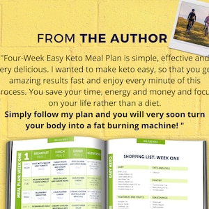 May include: A close-up of a book titled "Four-Week Easy Keto Meal Plan" with a yellow background. The book features a meal plan for the first week, including breakfast, lunch, and dinner options. The book also includes a shopping list for the first week, categorized by dairy, fats and oils, pantry, vegetables and fruits, and seasonings.