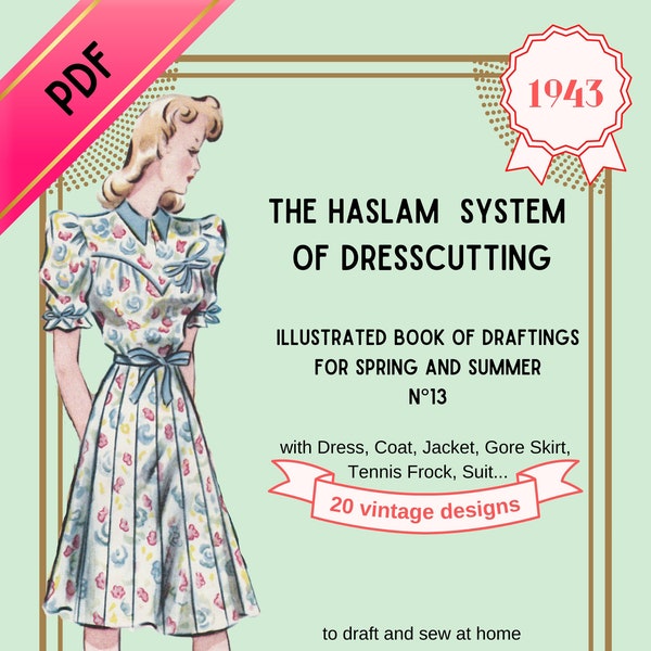 Haslam System of Dresscutting, no 13, 1940, Vintage sewing patterns, WWII, e-book, reproduction, historic costume, vintage lover, The Crown