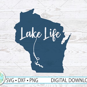 Wisconsin Lake Life SVG, Digital Download, Wisconsin Fishing Design, Wisconsin Sticker Design, State Shape with Fishing Lure, Svg, Png, Dxf