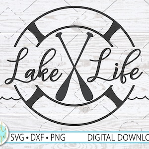 Lake Life SVG, Instant Download, Lake Life Cricut Design, Lake Life T-Shirt Design, Lake Life Shirt, Lake Decor, Svg, Dxf, Png, Up North PNG