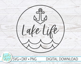 Lake Life SVG, Anchor SVG, Lake Svg, Lake Life Decor, Lake Life Sign, Instant Digital Download, Lake Life T-Shirt, Svg, Dxf, Png for Cricut