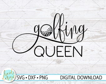 Golf SVG, Golfing Queen SVG, Golf Shirt Design, Funny Golf SVG, Golfing Png, Dxf, Golf Design for Cricut, Digital Download