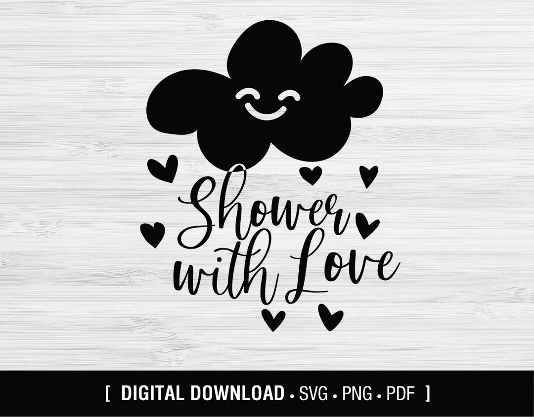 Shower With Love SVG File Valentine Birthday Newborn Love Etsy