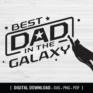 Father&#39;s Day Best Dad in the Galaxy hero Digital Download in png, svg, pdf format