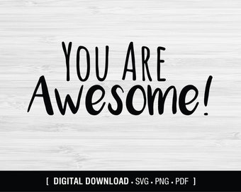 You Are Awesome SVG, Digital Download
