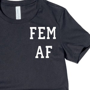 Feminist AF Women&#39;s T-Shirt |  Feminism Tee | Unique Gift for Her | Girl Power Feminism Shirt | Women Empowerment