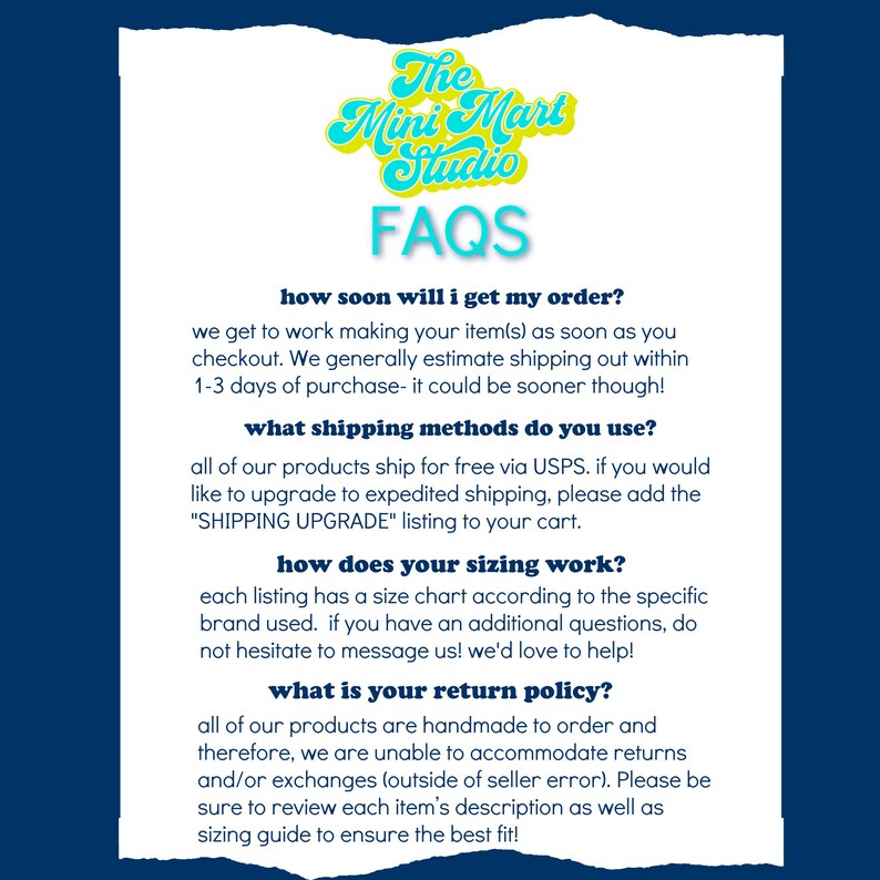 May include: A blue and white graphic with the text "The Mini Mart Studio" in a stylized font. The graphic also includes a list of frequently asked questions (FAQs) about shipping, sizing, and return policies.