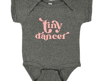 Tiny Dancer Baby Girl Onesie | Tiny Dancer Baby Bodysuit | Baby Girl Outfit
