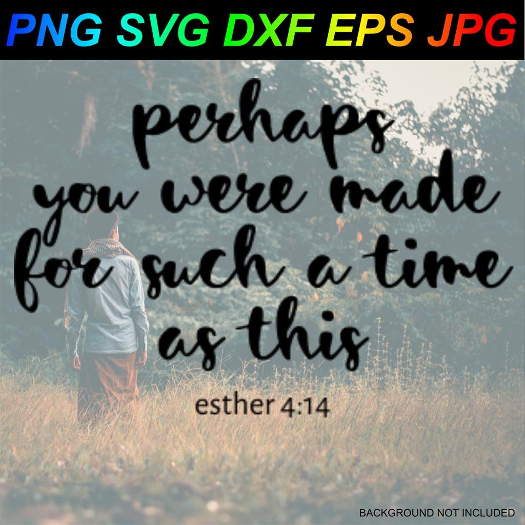 Perhaps You Were Made For Such A Time As This Christian Bible Etsy