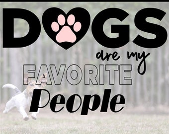 Dogs are my favorite People Puppy PNG SVG DXF Eps Jpg