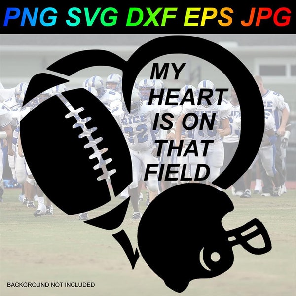 My Heart is on that Field Football Mom Sports PNG SVG DXF Eps Jpg