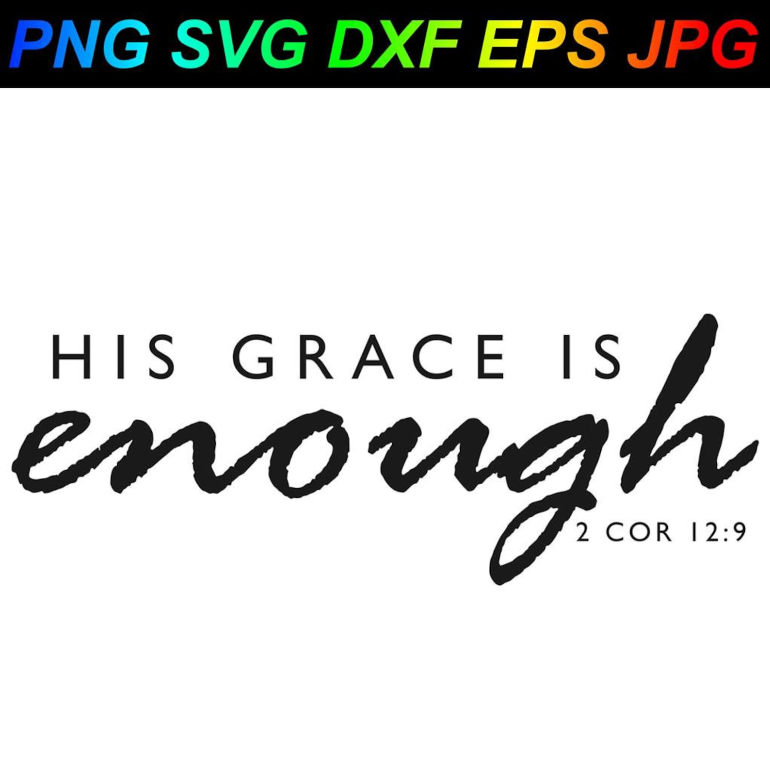 His Grace is Enough Christian Quote PNG SVG DXF Eps Jpg Etsy