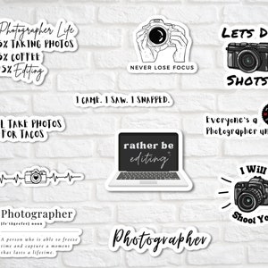 May include: A set of 10 black and white stickers with photography-themed quotes and illustrations. The stickers feature quotes like "Photographer Life 5% Taking Photos 5% Coffee 95% Editing", "I Came. I Saw. I Snapped.", "Will Take Photos For Tacos", "Rather Be Editing", "Let's Do Shots!", "Everyone's a Photographer Until...", "I Will Shoot You", and "Photographer".