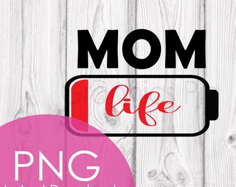 Funny Mom Life Low Battery PNG - Sublimation Design (Digital Download)