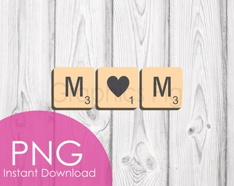 MOM Scrabble Tiles PNG: Mother's Day Clipart (Digital Download)