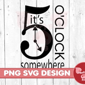 It's 5 O'Clock Somewhere SVG | Grappig alcoholcitaat | T-shirtontwerp | Digitale download | Cricut- en silhouetsnijbestand