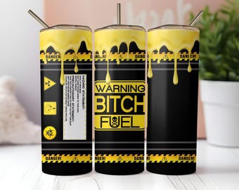 Bitch Fuel Tumbler Wrap PNG | Toxic Waste Drum Design | Black & Yellow Sassy Tumbler | 20oz Skinny Tumbler Sublimation | Danger Funny Gift