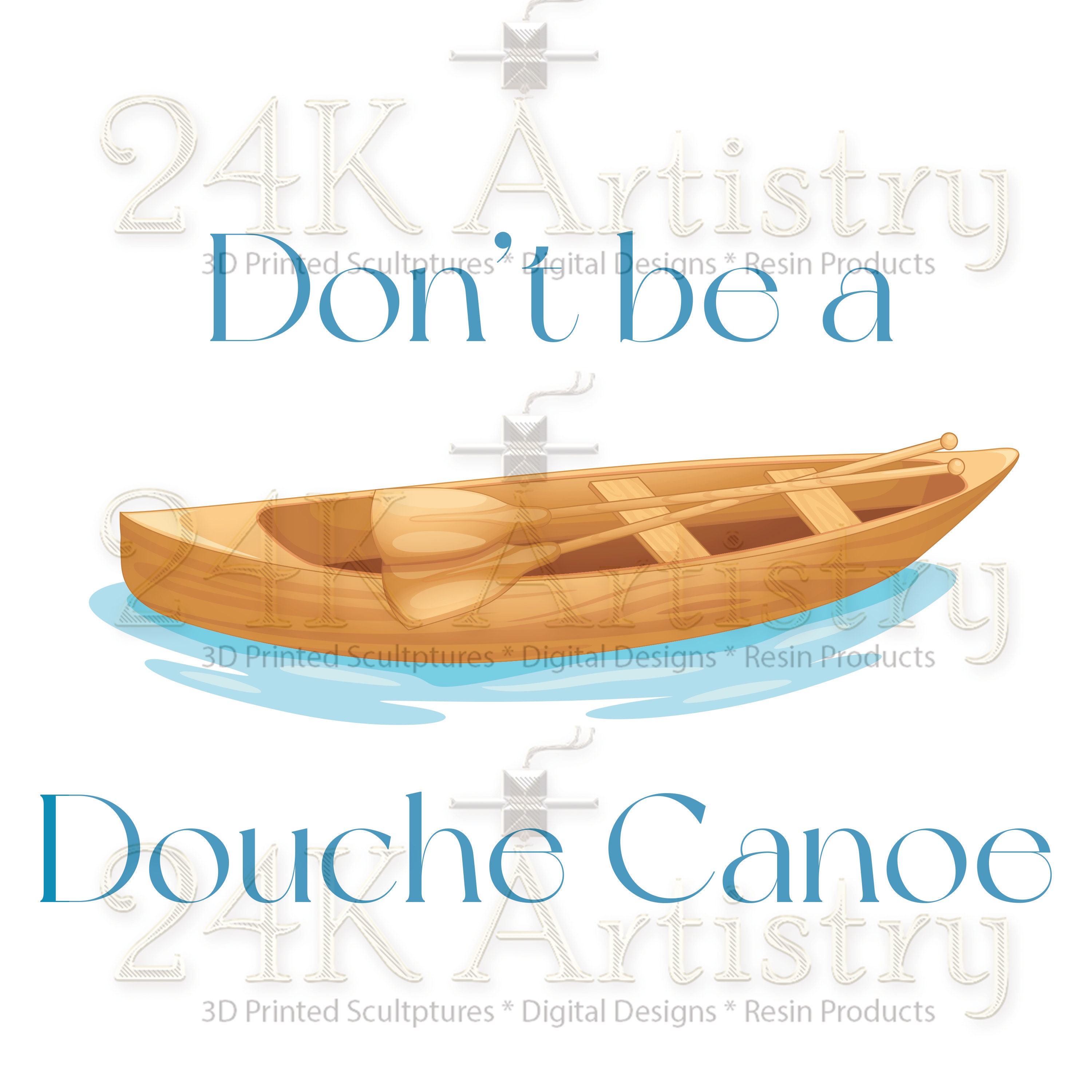 Don't Be a Douche Canoe PNG Graphic for Tshirts Tumblers Etsy