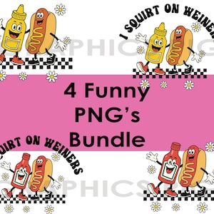 Ensemble PNG drôle de hot-dogs | Je gicle sur des graphismes Weiners Ketchup Moutarde | Clipart sublimation barbecue rétro | 4 PNG | Humour d'été sur les grillades