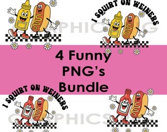 Funny Hot Dog PNG Bundle | I Squirt on Weiners Ketchup Mustard Graphics | Retro BBQ Sublimation Clipart | 4 PNGs | Summer Grilling Humor
