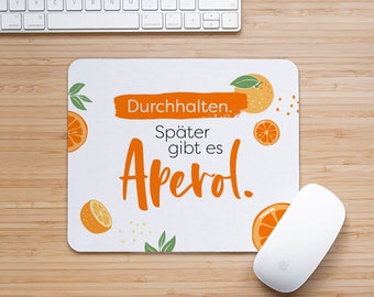 Aperol Mousepad | Duchhalten. Später gibt es Aperol. | Sommerliches Büroaccessoire