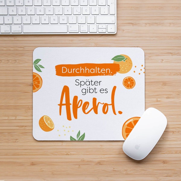 Aperol Mousepad | Duchhalten. Später gibt es Aperol. | Sommerliches Büroaccessoire