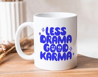 Less Drama Good Karma Ceramic Mug | Funny Sayings Mug | Gift Idea for the Office, Home Office & Coffee Lovers