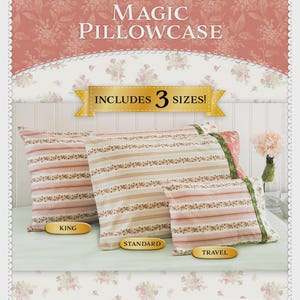 May include: Three floral-patterned pillowcases in king, standard, and travel sizes. The pillowcases have a cream background with pink and brown stripes and small floral accents. The text "MAGIC PILLOWCASE" and "INCLUDES 3 SIZES!" are visible.