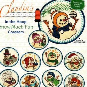 May include: Embroidered coaster set featuring various snowmen designs. Each coaster is round with a blue border and depicts a different snowman with unique accessories. The text "Snow Much Fun" is visible. Includes 10 coaster patterns.