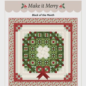 May include: A quilt pattern titled "Make it Merry" featuring a wreath design with red and green accents. The quilt has a red border with a floral pattern and a white background. The text "Block of the Month" is also visible.