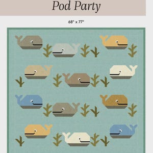 May include: A quilt with a repeating pattern of geometric whales in various colors, including gray, blue, and tan, with green seaweed on a light blue background. The quilt measures 68" x 77". The text "Pod Party" is at the top.