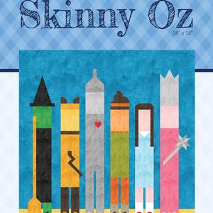 May include: A quilt pattern titled "Farmer's Skinny Oz" featuring stylized characters from The Wizard of Oz. The design includes a witch, a scarecrow, a tin man, a Dorothy-like figure, and a pink figure with a crown and wand. The quilt measures 58" x 58".