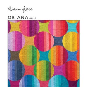 May include: A colorful quilt titled "Oriana" by Alison Glass, featuring large, vibrant circles in shades of pink, purple, blue, green, yellow, and orange. The quilt measures 60" x 60".