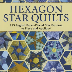 May include: A book cover titled "HEXAGON STAR QUILTS" with the subtitle "113 English Paper-Pieced Star Patterns to Piece and Appliqué." The cover features a patchwork design of blue, gold, and yellow star patterns. The author's name, Cathy Perlmutter, is also displayed.