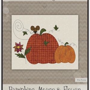 May include: A craft pattern titled The Whole Country Caboodle Pumpkins, Mouse & Flower. The design features a large houndstooth pumpkin, a smaller orange pumpkin, a brown mouse, and a plaid flower on a cream background with vines.