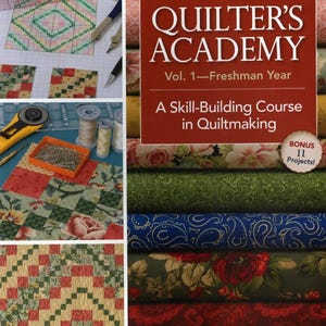 May include: A collage of quilting supplies and finished quilt squares. The image includes a book titled "Quilter's Academy" and various tools like rotary cutters, thread spools, and colored pencils. The book cover is red with white text.