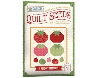 May include: A quilt pattern booklet with a green, white, and red color scheme. The cover features a title that reads "Quilt Seeds" and a subtitle that reads "Calico Tomatoes". The booklet is part of a series called "Calico" and is by Lori Holt of "Bee in my Bonnet".