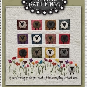 May include: A quilted wall hanging featuring a grid of sheep squares in various colors. The quilt includes embroidered flowers and the text "It takes nothing to join the crowd. It takes everything to stand alone." Finished size is 21" x 21 1/2".