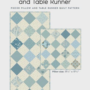 May include: A quilt pattern featuring a pillow and table runner with a diamond pattern in shades of blue and cream. The table runner measures 30.25" x 13.25", and the pillow is 17.5" x 17.5". The text reads "Gratitude Pillow and Table Runner".